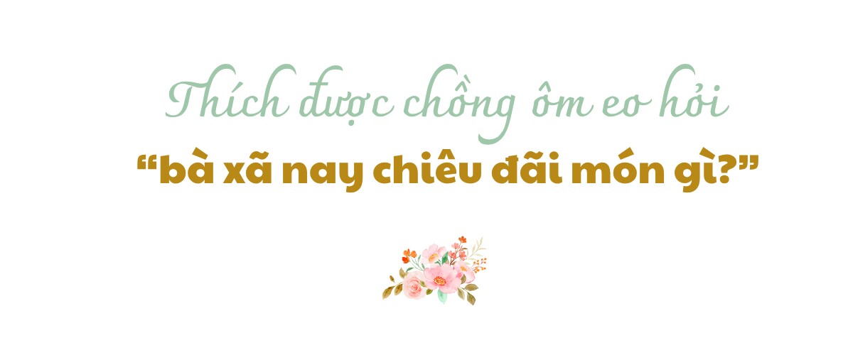 Mẹ đảm 3 con mê nấu ăn, thích cảm giác được chồng ôm eo hỏi “bà xã nay chiêu đãi món gì” - 1