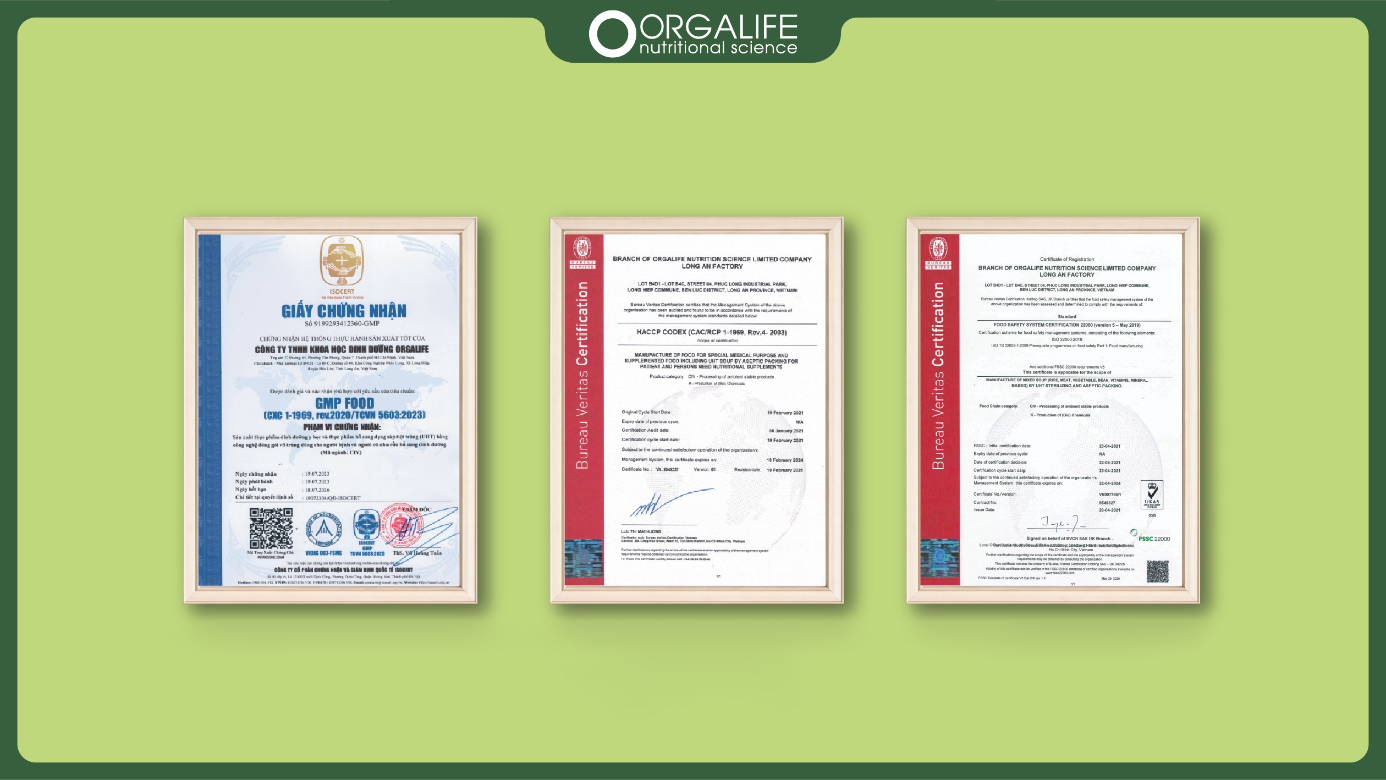 Dây chuyền sản xuất của Orgalife đạt tiêu chuẩn quốc tế. Từ trái qua phải lần lượt: Chứng nhận GMP Food – Thực hành Sản xuất Tốt; HACCP Codex – Hệ thống Phân tích Mối nguy và Điểm kiểm soát Tới hạn; FSSC 22000 – Chứng nhận Hệ thống An toàn Thực phẩm. Nguồn: Orgalife.