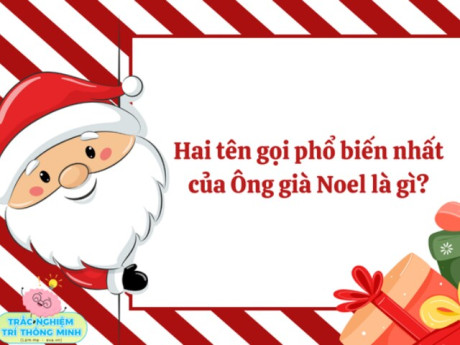 10 câu đố vui thú vị về ngày Lễ Giáng sinh, bé làm đúng được bao nhiêu câu?