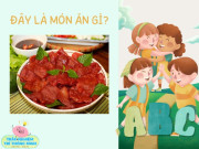 Nhìn hình đoán đặc sản Việt Nam, trong 1 phút bé làm đúng được bao nhiêu câu?