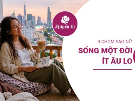 Điểm danh 3 chòm sao nữ "trời sinh mệnh sướng", sống một đời an yên ít âu lo