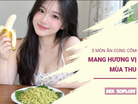 Không cần chế biến phức tạp, 3 món ăn kèm với cốm này đủ sức gói cả mùa Thu vào trong vị giác của bạn.