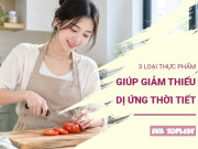 3 thực phẩm quen thuộc giúp cơ thể “đối phó” tốt hơn với dị ứng thời tiết ngày gió mùa
