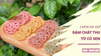 3 món ăn vặt mùa thu từ củ sen ngon mê ly, thưởng thức một lần là ghiền ngay