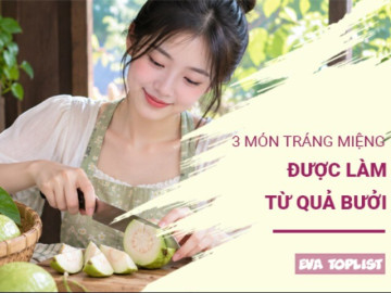 Bếp Eva - 3 món tráng miệng siêu hấp dẫn từ quả ổi, ăn một lần là mê
