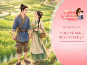 Nuôi con IQ EQ - Truyện cổ tích: Molo và nàng Rose xinh đẹp