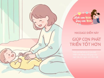 Trên cơ thể bé có 5 cơ chế, nhấn vào đúng chỗ giúp con ngủ sâu, ăn ngon và ít ốm vặt