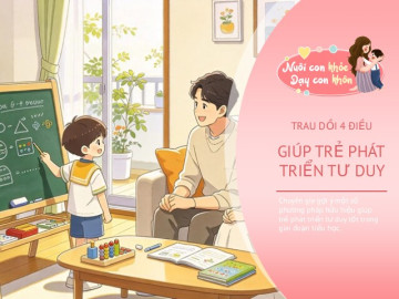 Con học mãi chưa tăng điểm, bố mẹ dùng 4 cách này để rèn tư duy và tri thông minh cho con